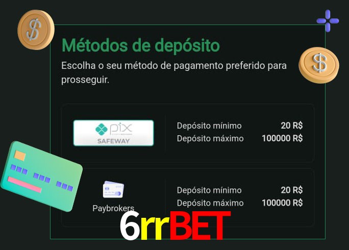 O cassino 6rrbet oferece uma grande variedade de métodos de pagamento
