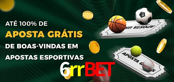 6rrbet Ate 100% de Aposta Gratis